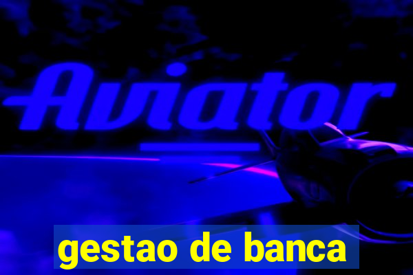 gestao de banca